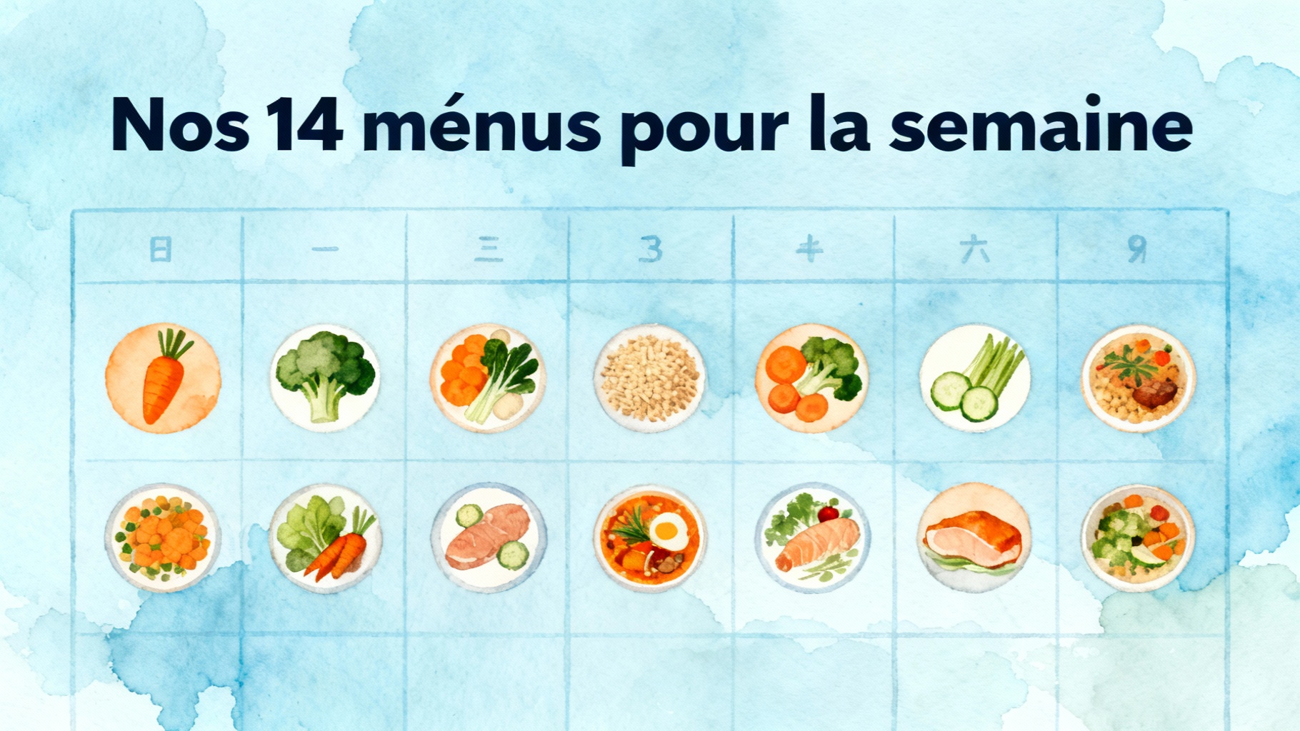 Nos 14 menus pour la semaine